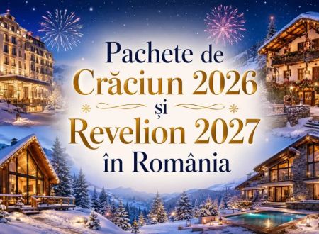 Pachete de Crăciun 2026 și Revelion 2027 în România